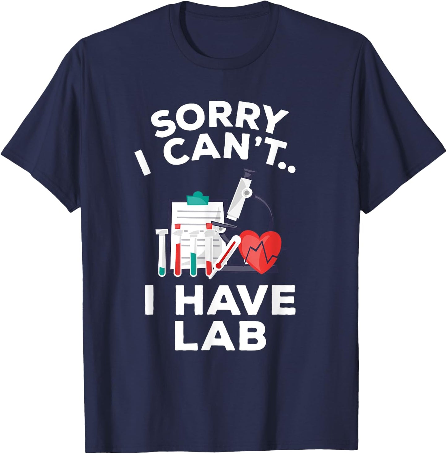 Funny Medical School Pre Med Student Gift Shirt I Have Lab T-Shirt - T-Shirt | Navy