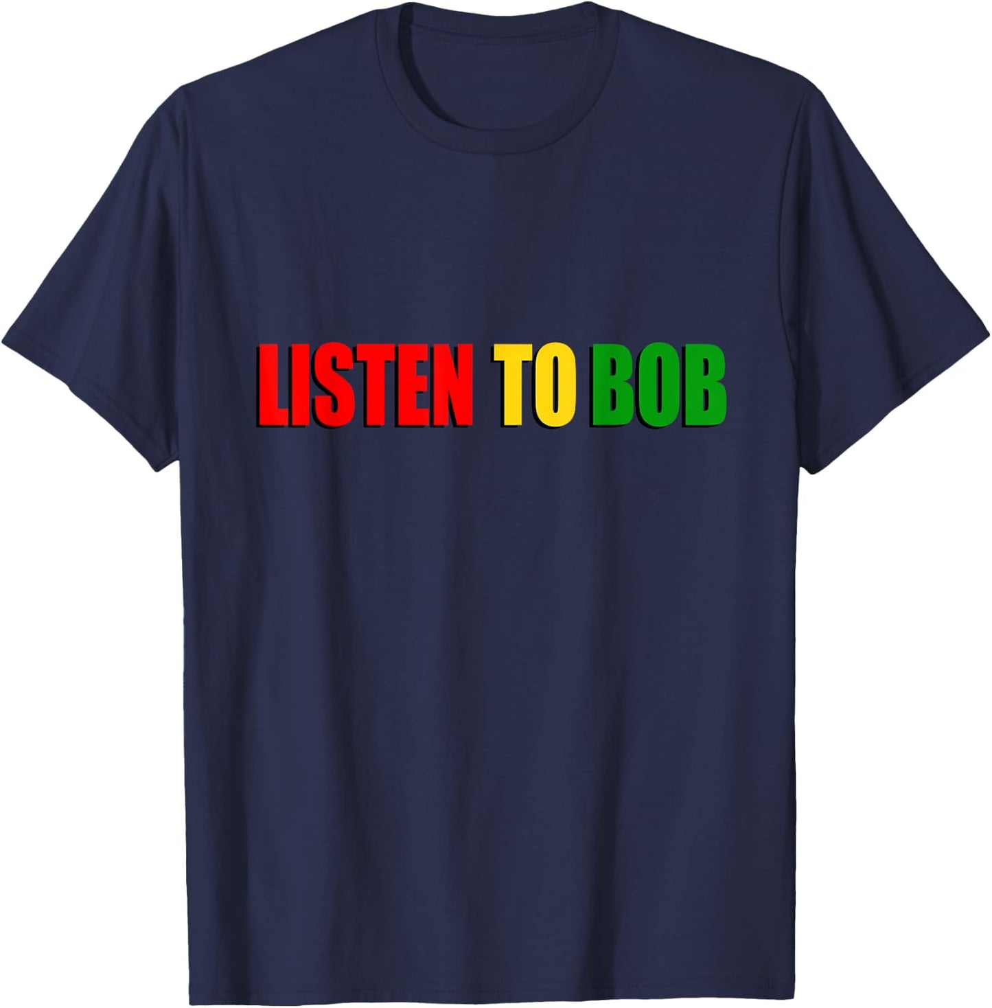 Listen To Bob Design - Reggae Music Bob Design T-Shirt - T-Shirt | Navy