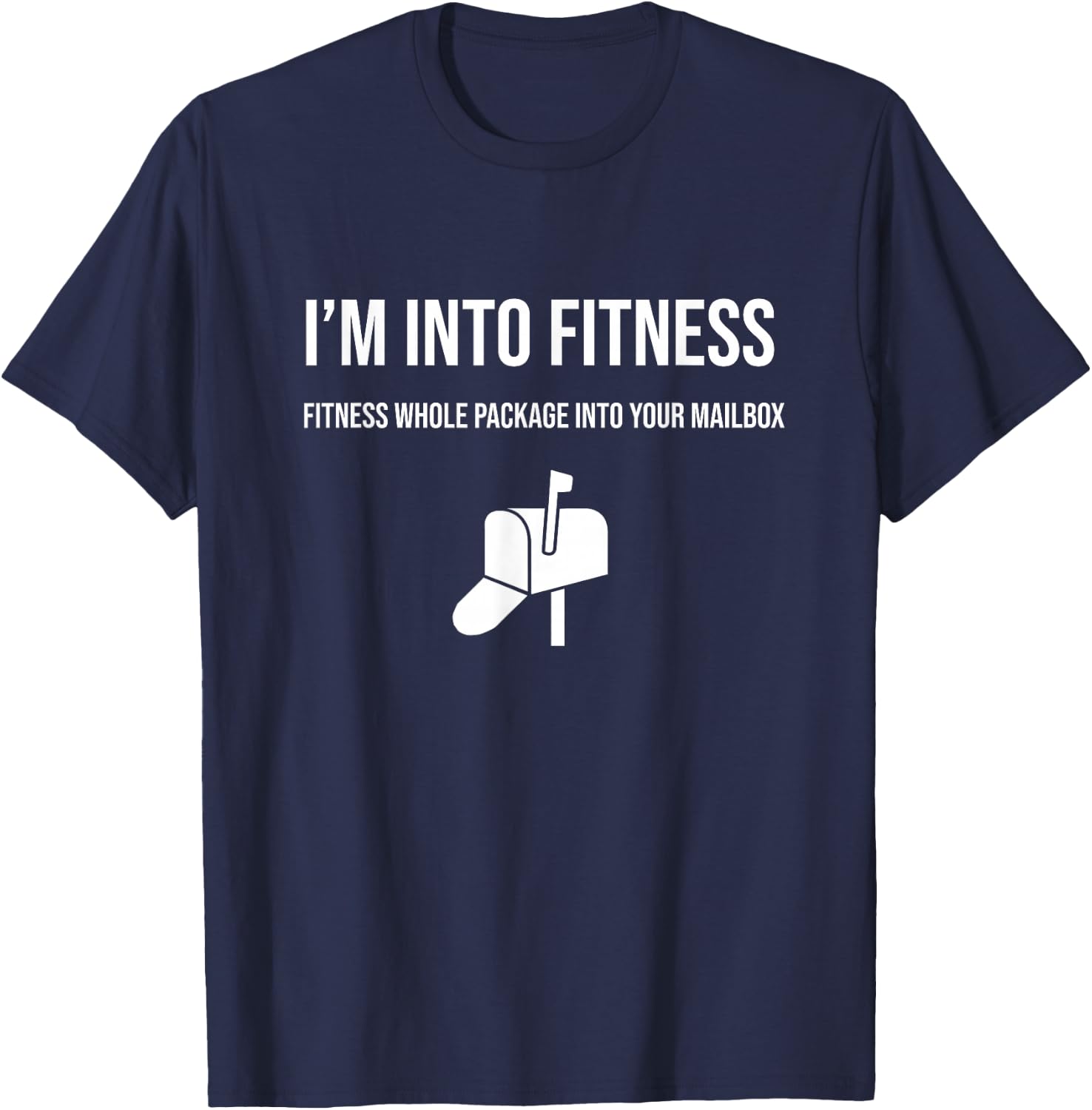 I'm Into Fitness Whole Package Postal Funny Postal Worker T-Shirt - T-Shirt | Navy