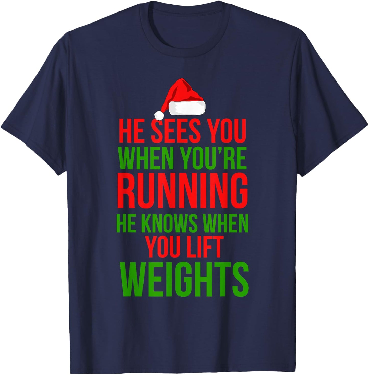 He Sees You When Your Running Lift Weights Christmas Workout T-Shirt - T-Shirt | Navy