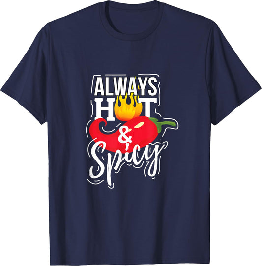 Always Hot & Spicy Chili Pepper Funny Gift T-Shirt - T-Shirt | Navy