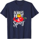 Always Hot & Spicy Chili Pepper Funny Gift T-Shirt - T-Shirt | Navy