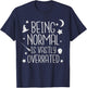 Being Normal Is Vastly Overrated Funny Halloween T-Shirt - T-Shirt | Navy