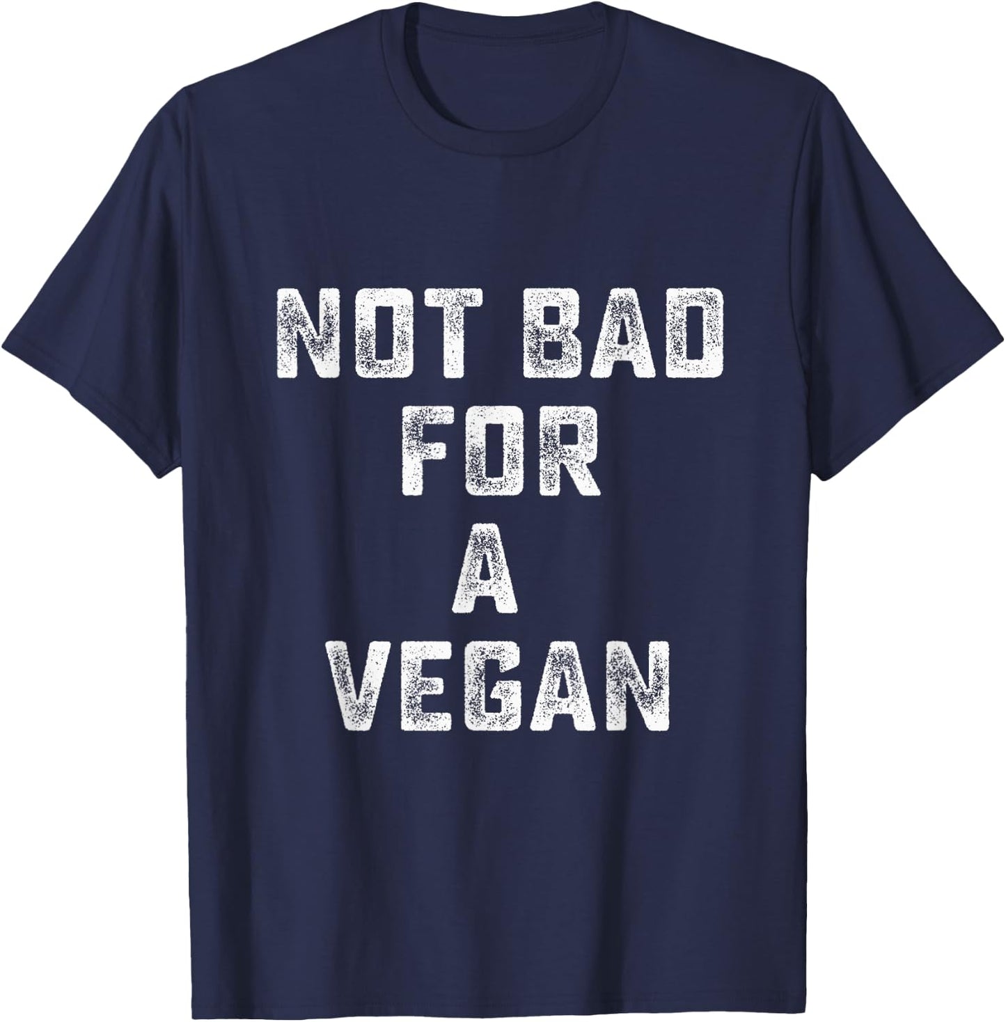 Not Bad For A Vegan - Workout Gym T-Shirt - T-Shirt | Navy