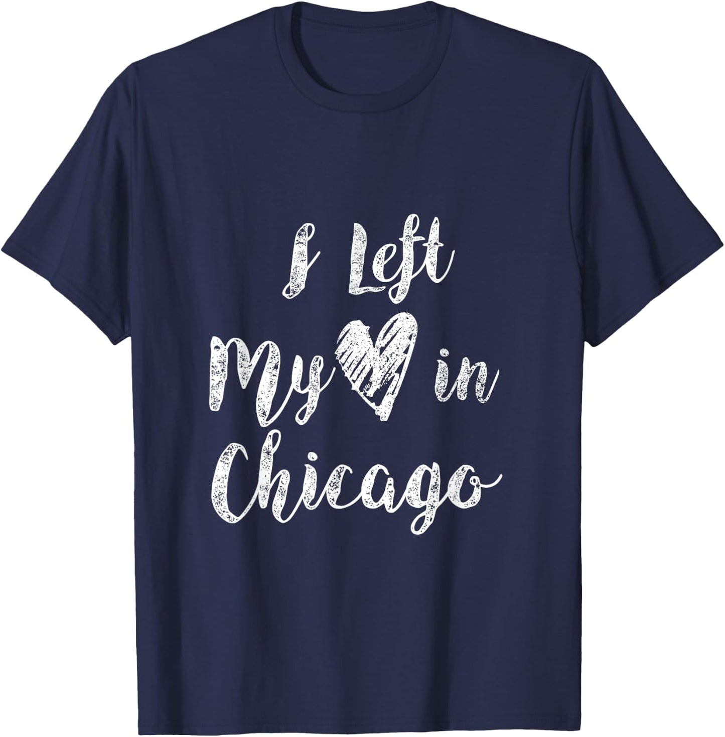I Left My Heart In Chicago Creative Awesome T Shirt Design T-Shirt - T-Shirt | Navy