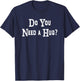 Do You Need A Hug Funny Shirt T-Shirt - T-Shirt | Navy