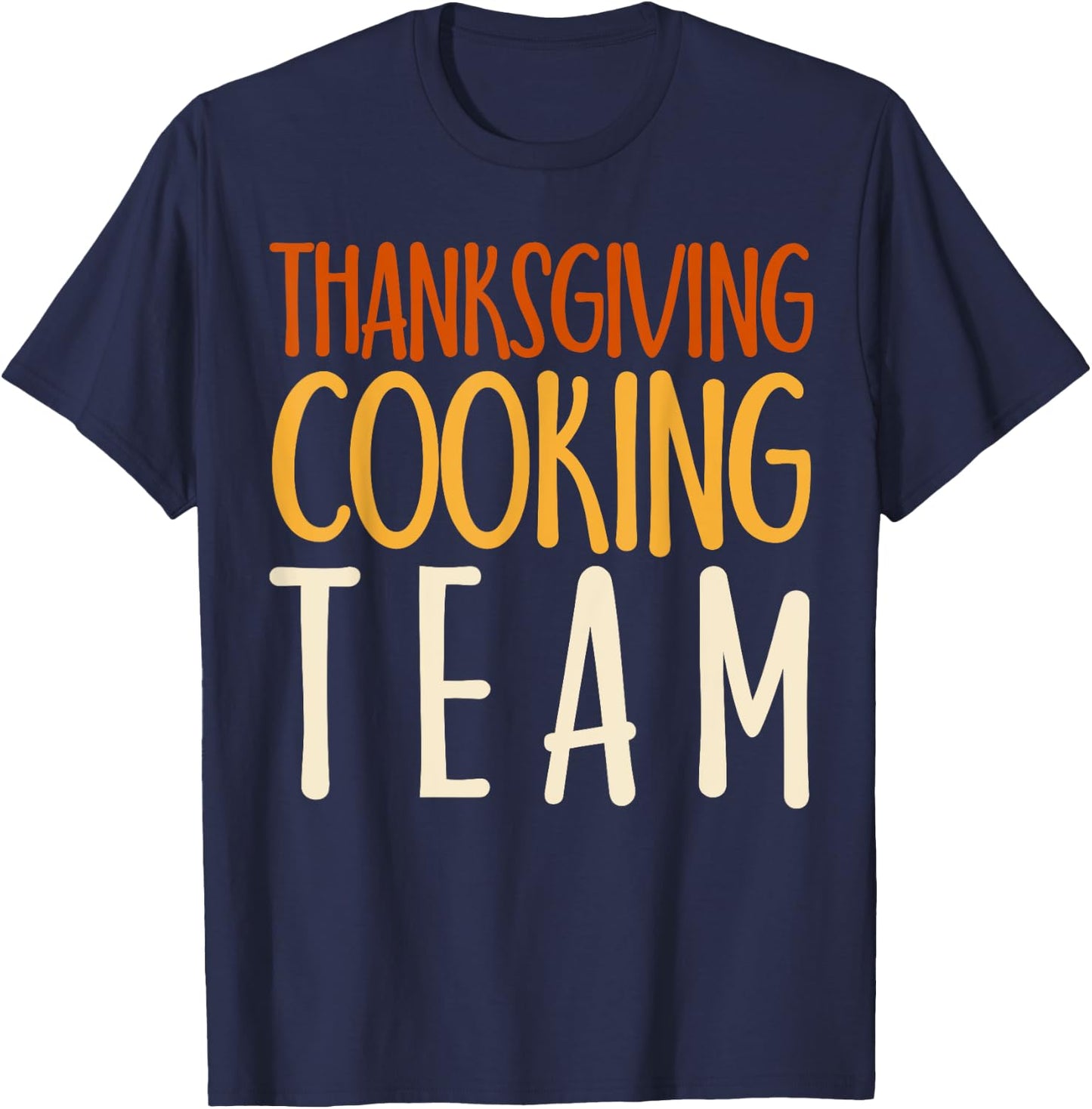 Thanksgiving Dinner Cooking Team Gift Costume Leg Turkey Day T-Shirt - T-Shirt | Navy