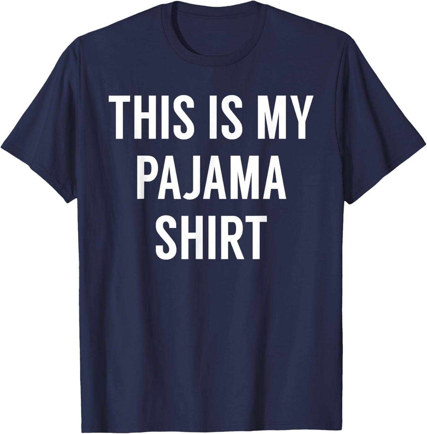 This is My Pajama Shirt - Funny for PJs T-Shirt - T-Shirt | Navy