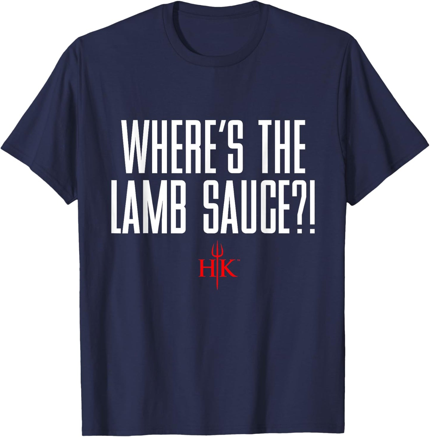 Official Hell's Kitchen Where's the Lamb Sauce?! T-Shirt - T-Shirt | Navy