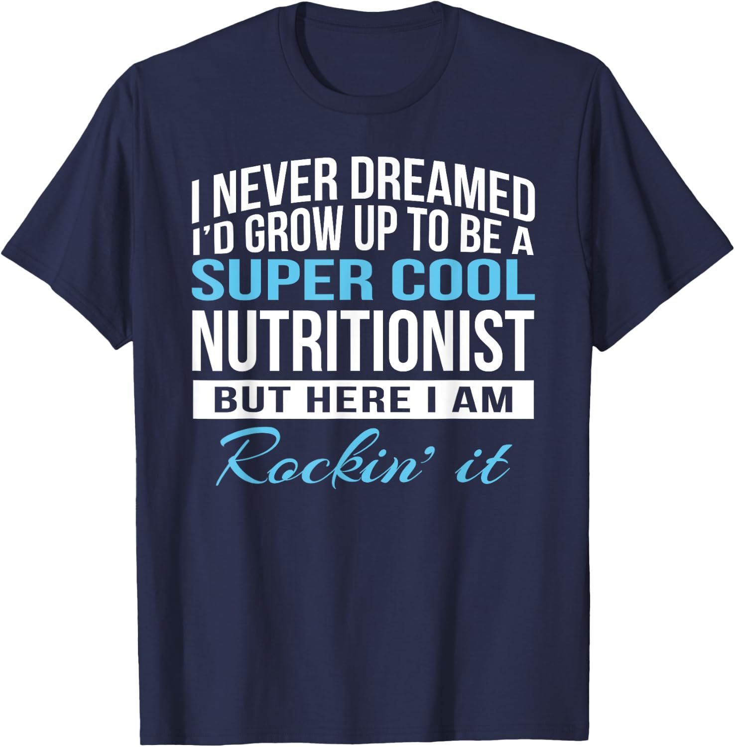 Funny Nutritionist Gift T-Shirt - T-Shirt | Navy