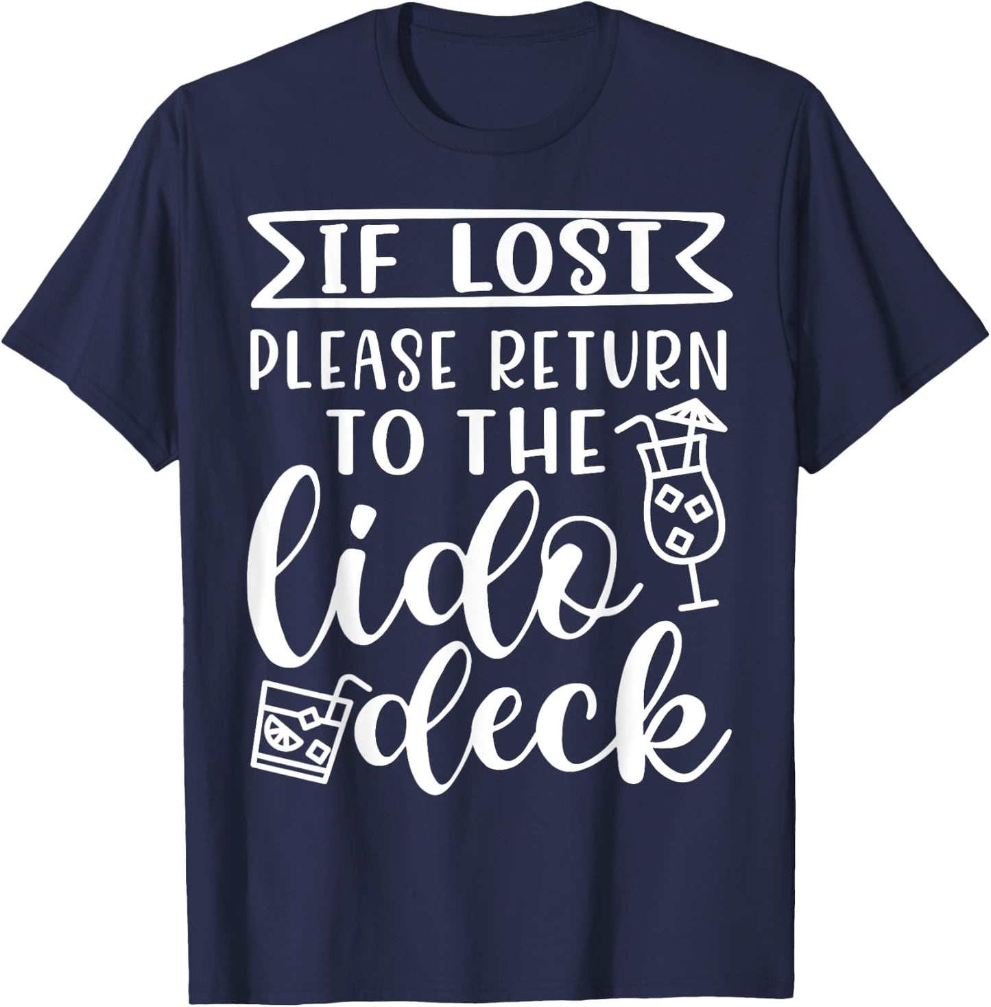 If Lost Please Return To Lido Deck Cruise Vacation Funny T-Shirt - T-Shirt | Navy
