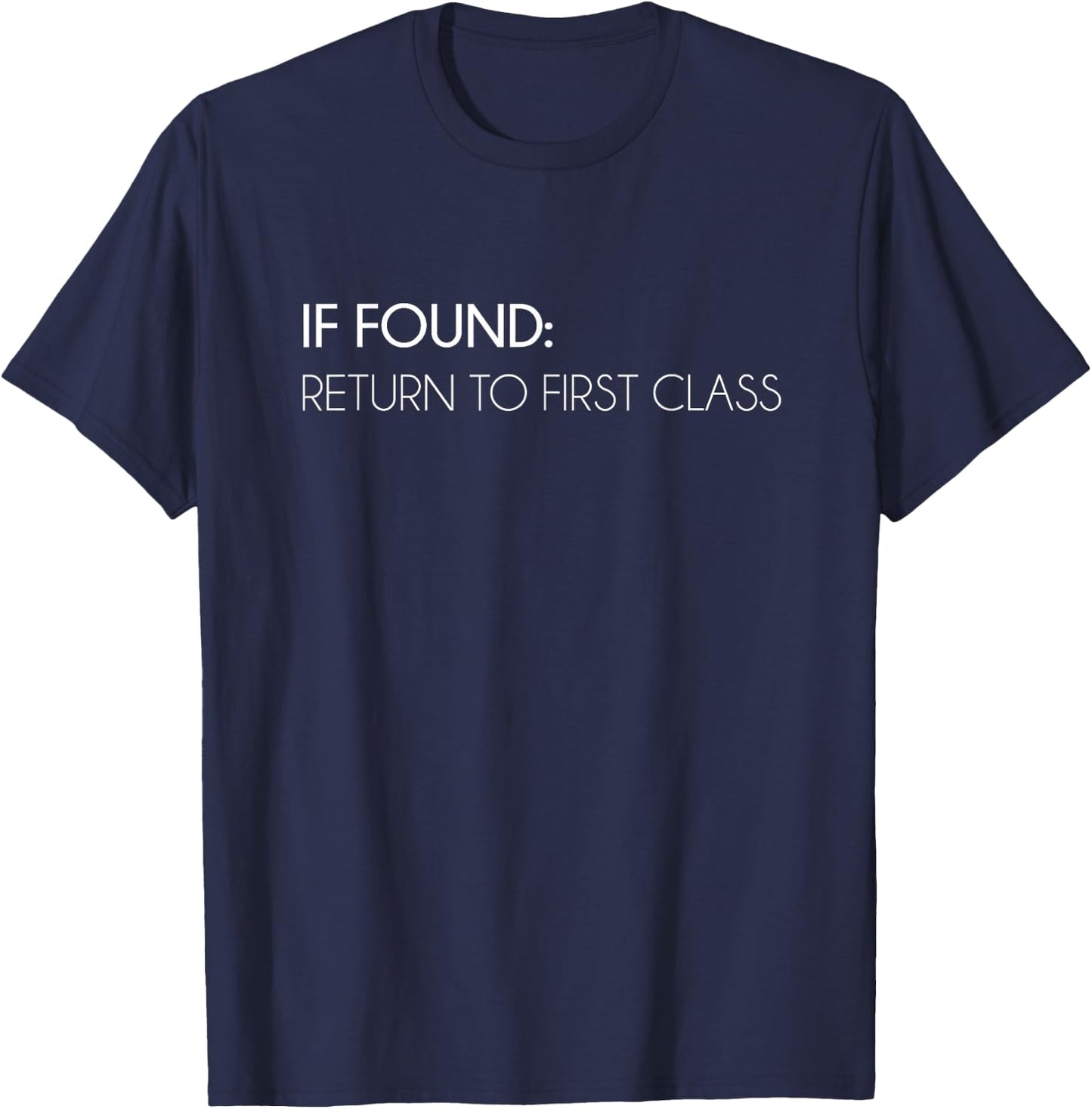 If Found Return to 1st Class Travel Airport T Shirt T-Shirt - T-Shirt | Navy