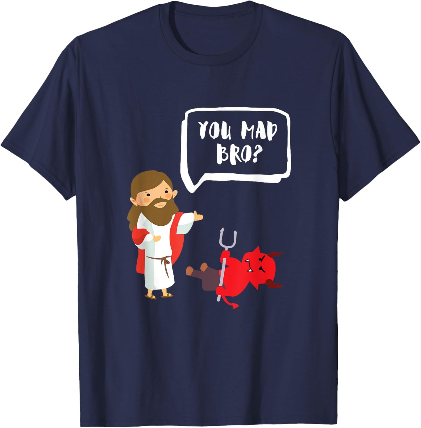 You Mad Bro - Jesus - Devil - Funny Christian T-Shirt - T-Shirt | Navy