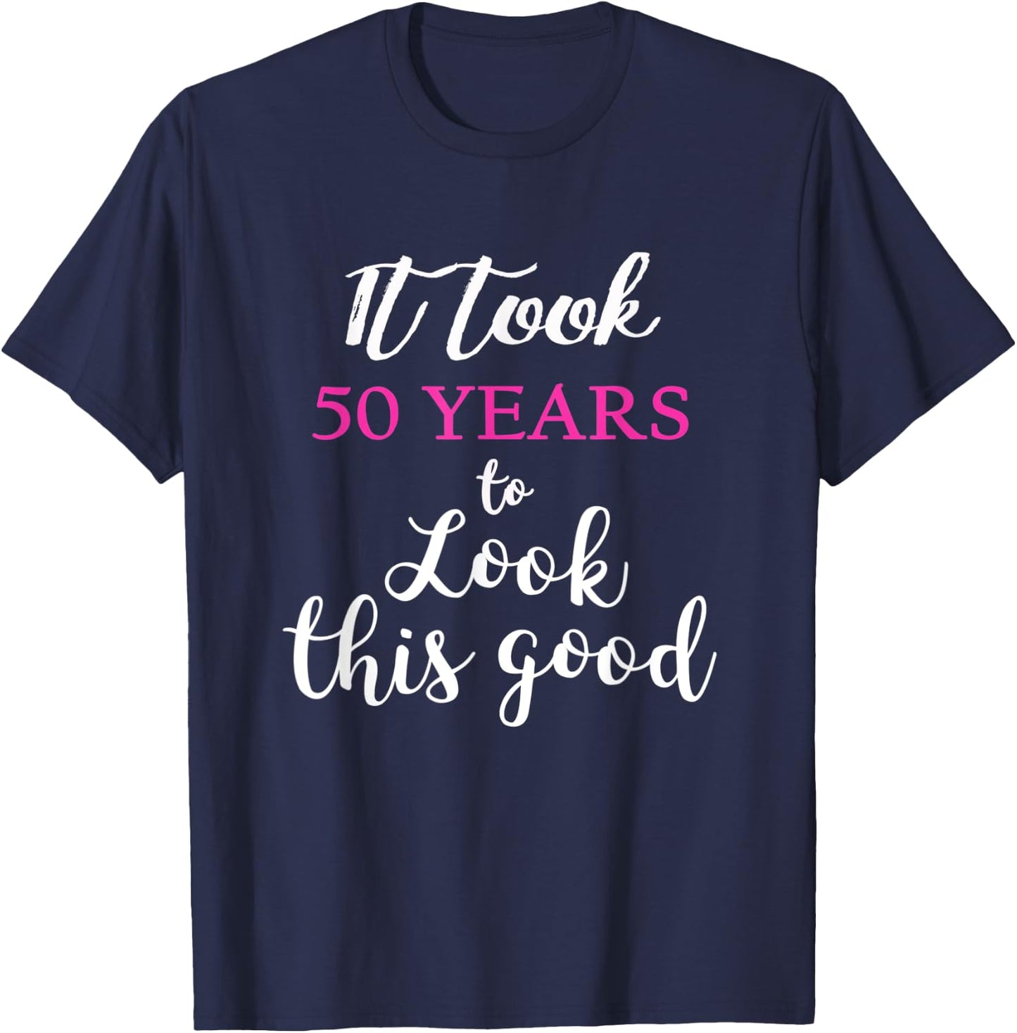 Funny Vintage 50th Birthday Look Good Gift T-Shirt - T-Shirt | Navy