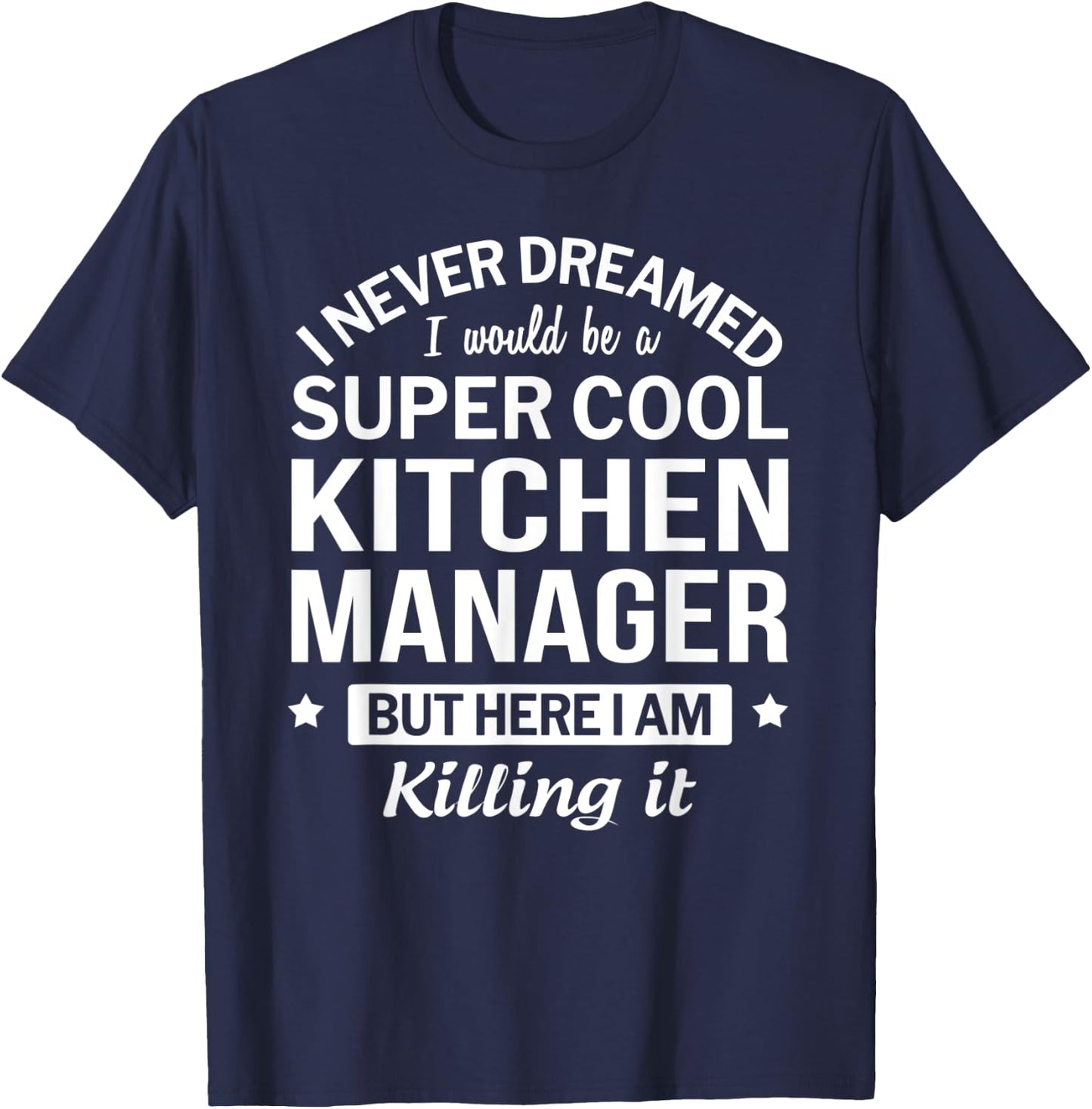 Funny Kitchen Manager Gift T-Shirt - T-Shirt | Navy