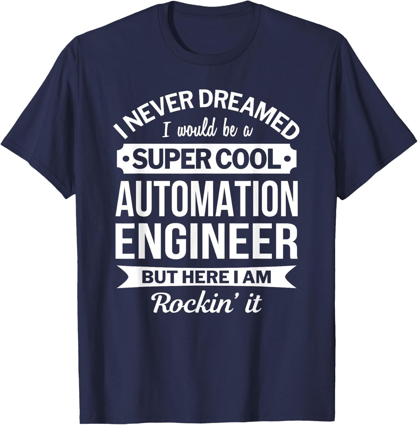 Automation Engineer Gifts Funny T-Shirt - T-Shirt | Navy