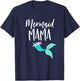 Mom Birthday Party Outfit Dad Mommy Girl MERMAID MAMA SHIRT T-Shirt - T-Shirt | Navy
