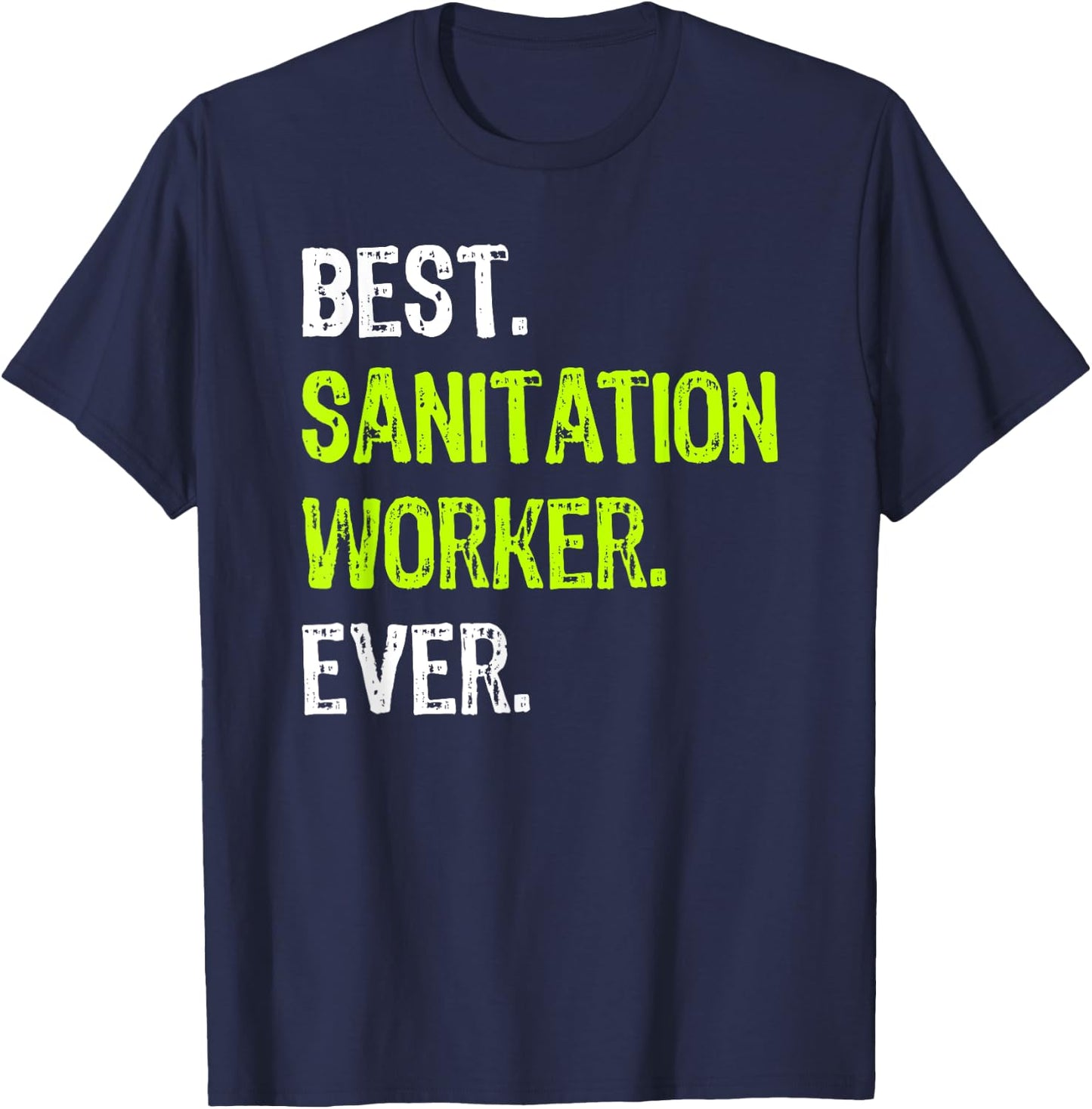 Best SANITATION WORKER Ever T-Shirt - T-Shirt | Navy