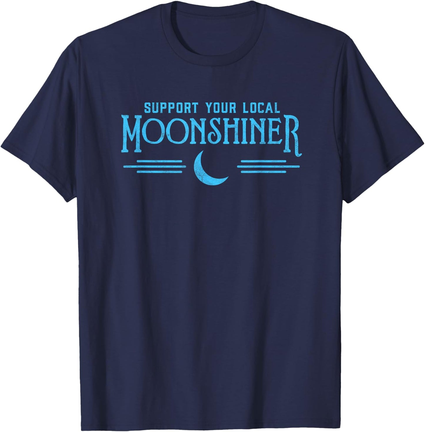 Support Your Local Moonshiner Funny Retro Moonshine Shirt T-Shirt - T-Shirt | Navy
