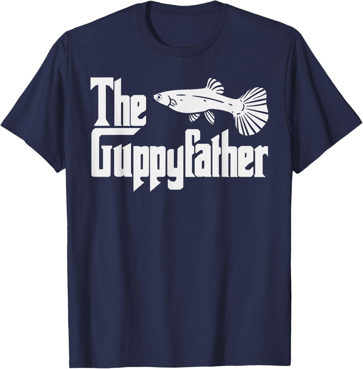 Funny Fathers Day The Guppy-father Fish Aquarium Pet Dad T-Shirt - T-Shirt | Navy