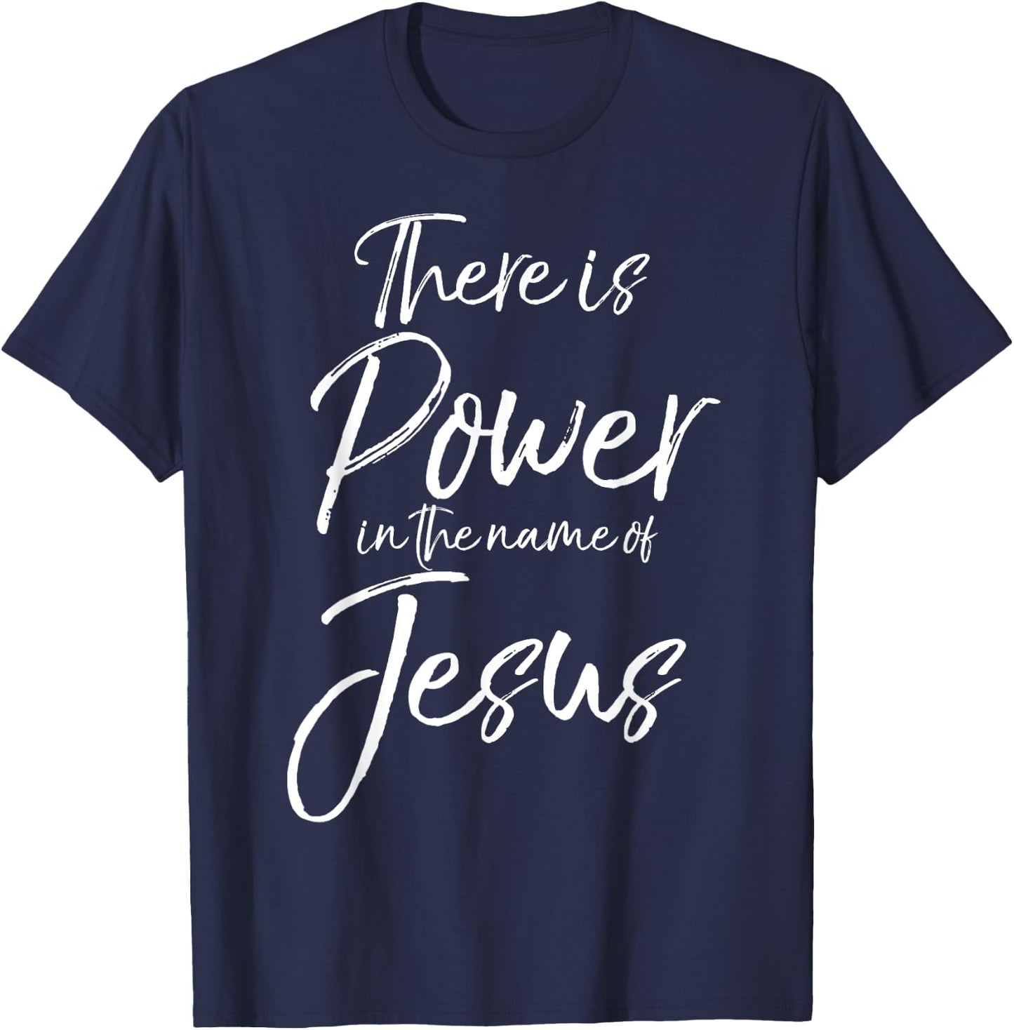 There is Power in the Name of Jesus Shirt Powerful Christian T-Shirt - T-Shirt | Navy