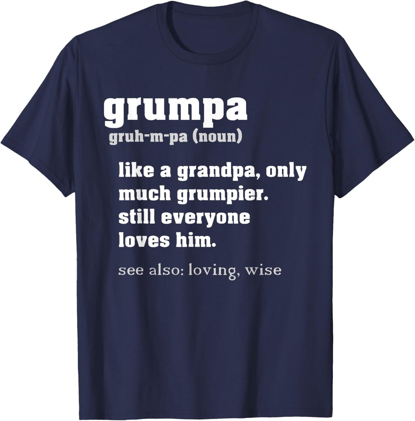 Grumpa Definition Like a Regular Grandpa Only Grumpier T-Shirt - T-Shirt | Navy
