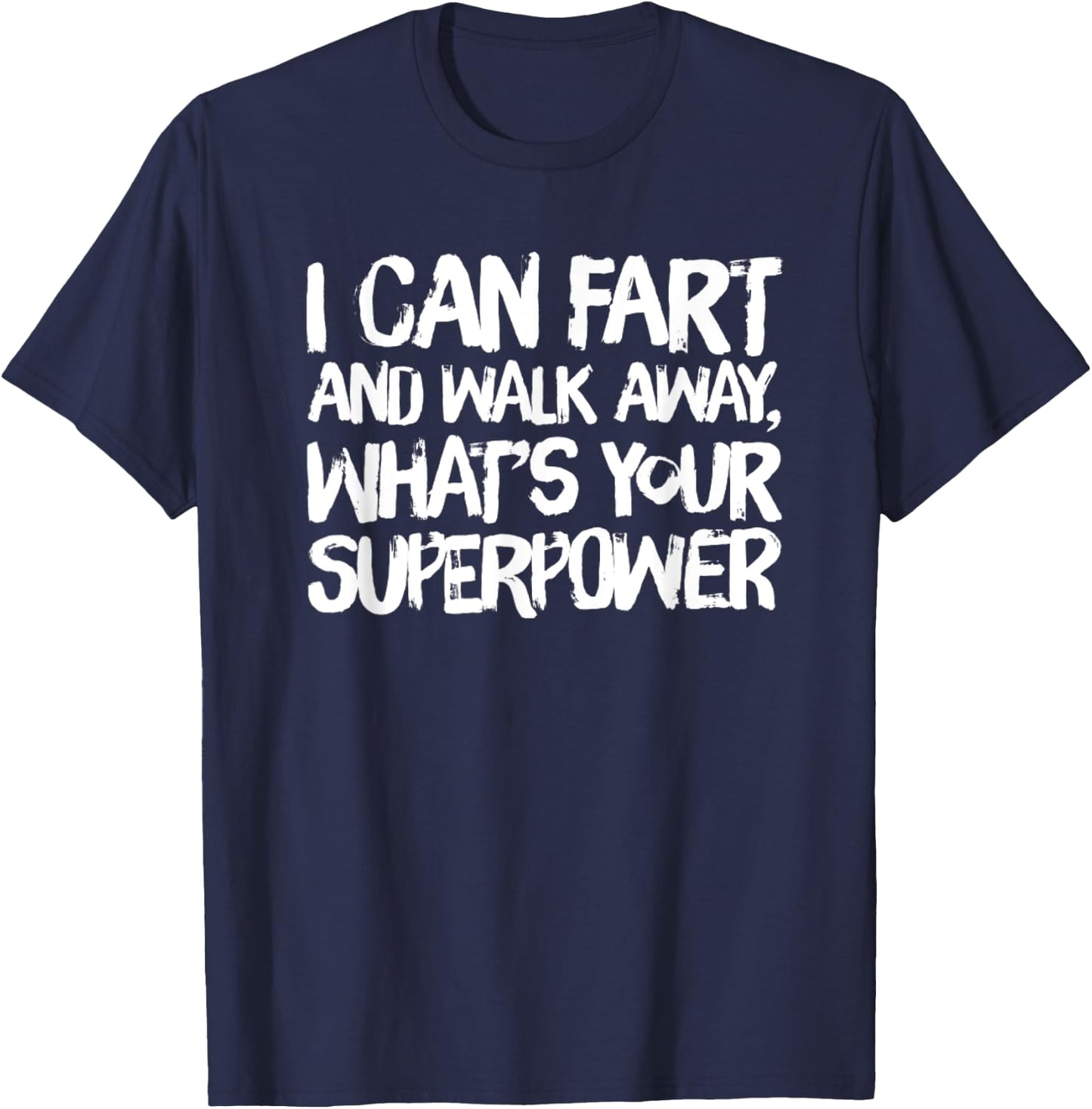 LOCO Men's I Can Fart and Walk Away Dad Joke - Black, Small T-Shirt - T-Shirt | Navy