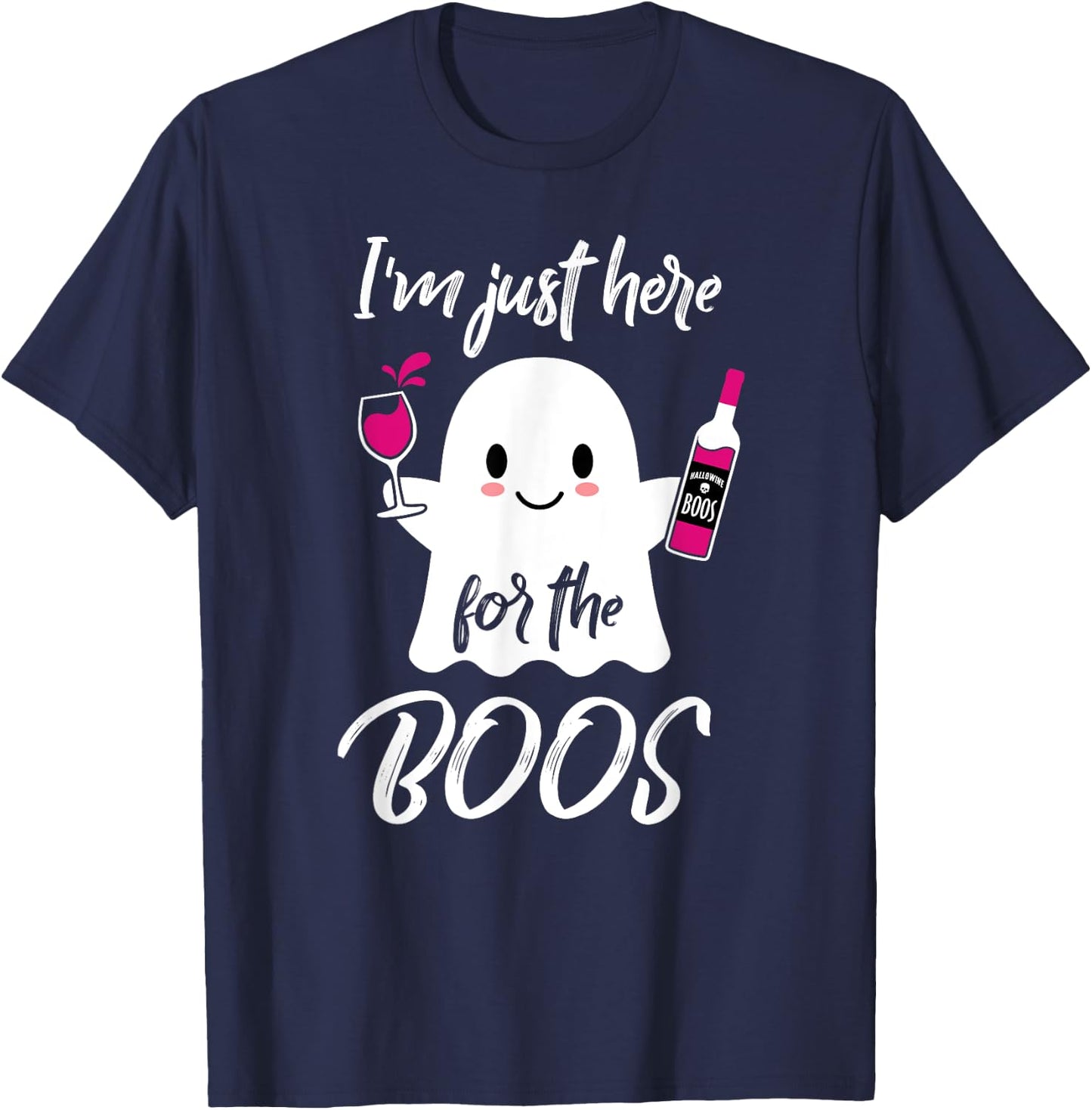 I'm Just Here For The Boos Funny Halloween Wine T-Shirt - T-Shirt | Navy