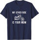 My Other Ride is Your Mom Funny Motorcycle Gift T-Shirt - T-Shirt | Navy
