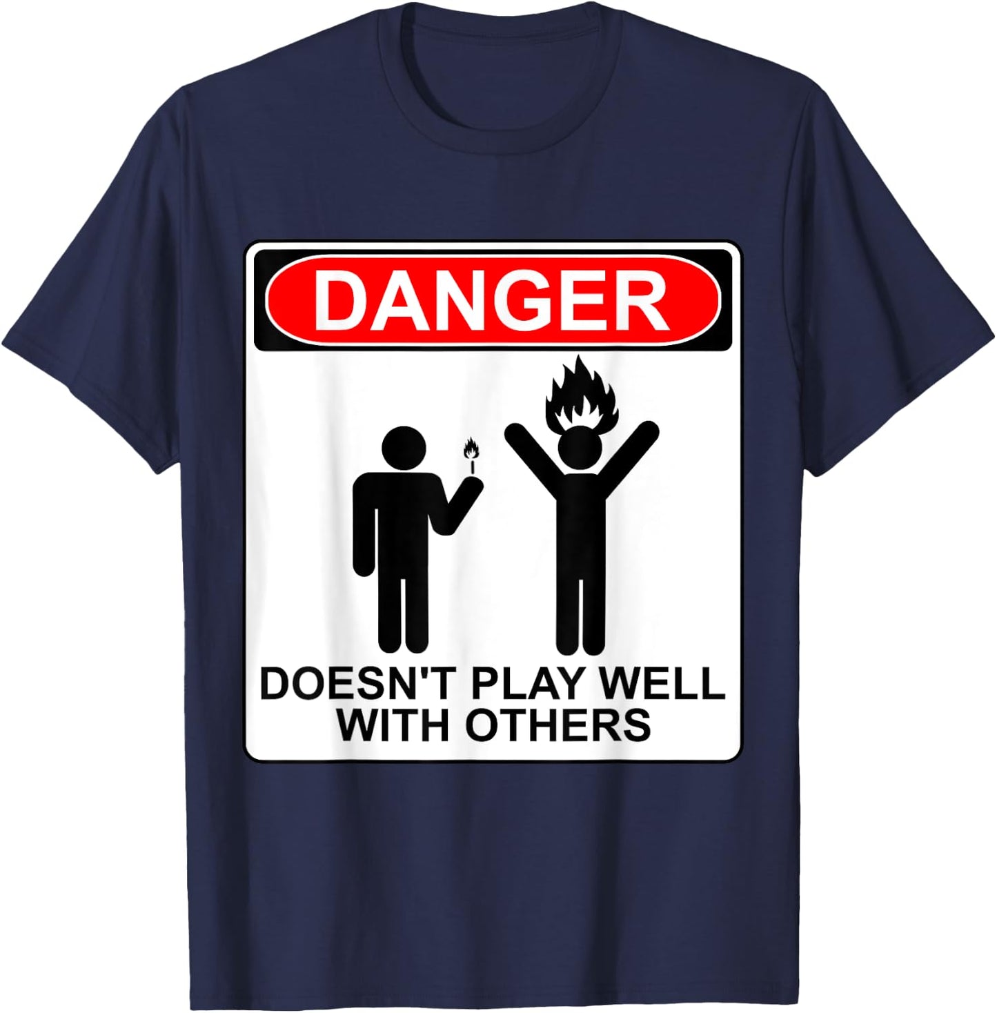 Danger Doesn't Play Well With Others Funny AntiSocial Design T-Shirt - T-Shirt | Navy