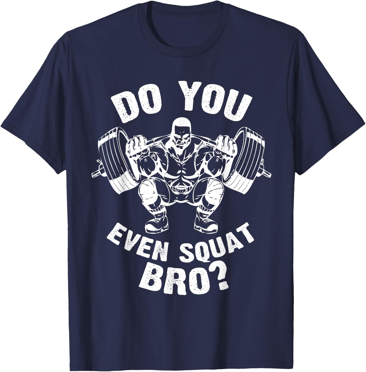 Do You Even Squat Bro Workout Gym Shirt Women T-Shirt - T-Shirt | Navy