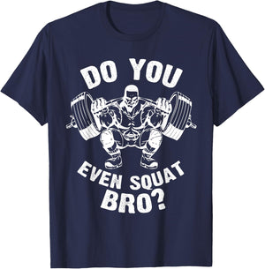 Do You Even Squat Bro Workout Gym Shirt Women T-Shirt - T-Shirt | Navy
