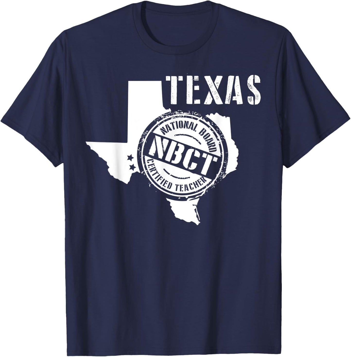 Texas National Board Certified Teacher NBCT T-Shirt - T-Shirt | Navy