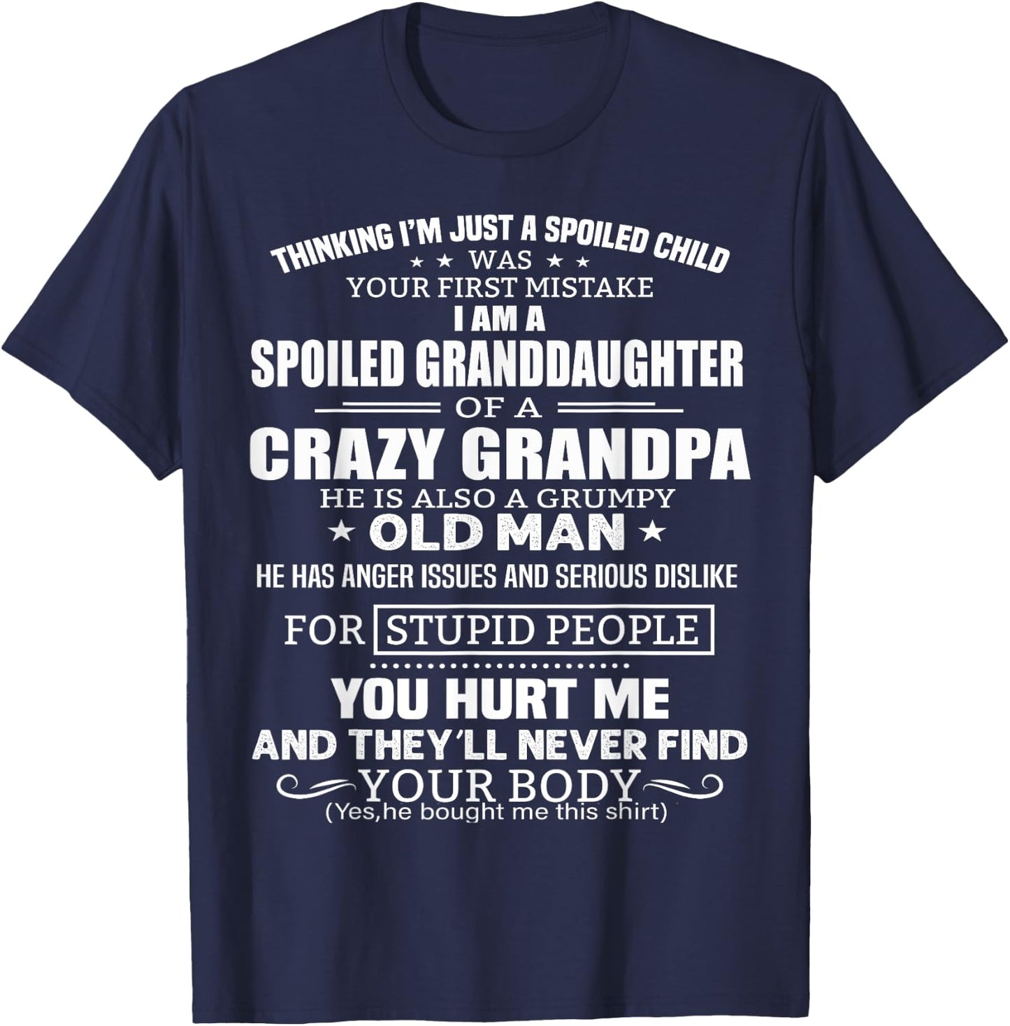 I'm A Spoiled Granddaughter Of A Crazy Grandpa T-Shirt - T-Shirt | Navy