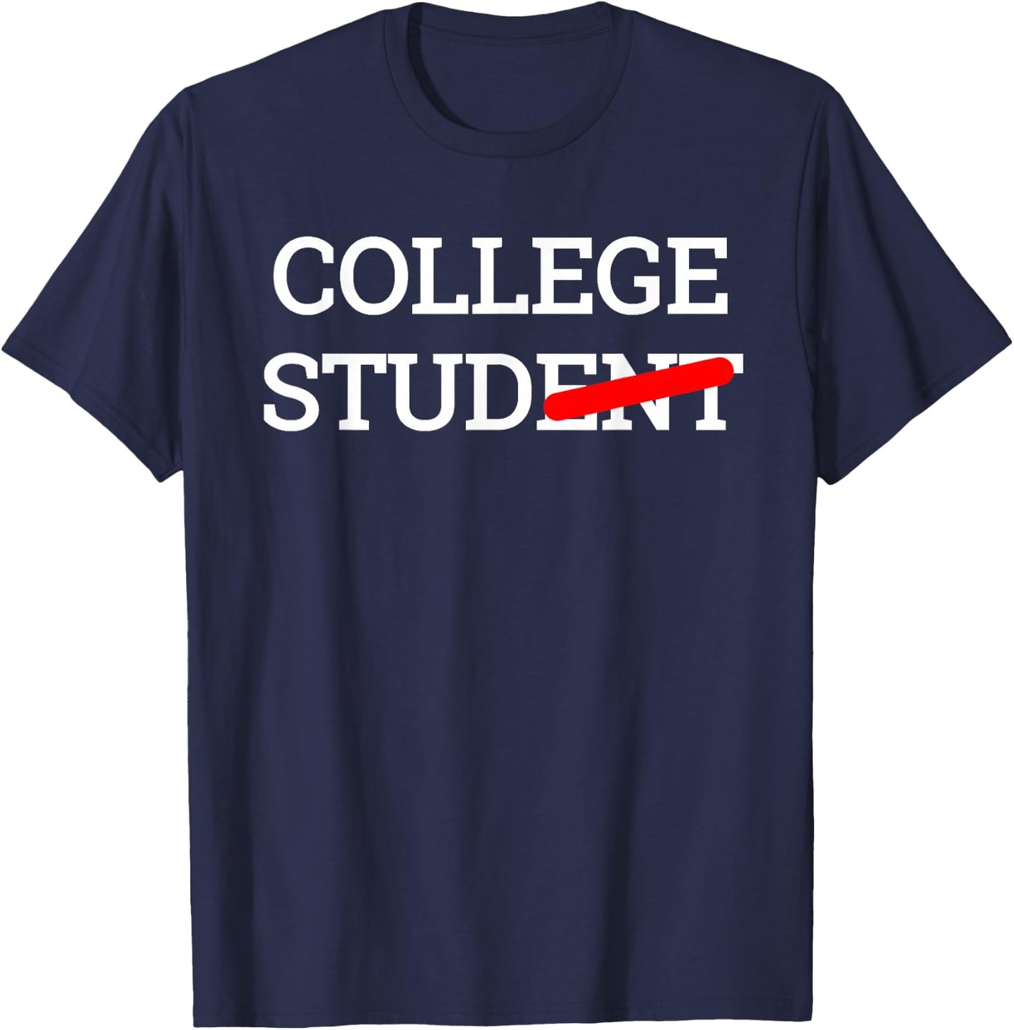 College Stud Student Funny Novelty Gift T-Shirt - T-Shirt | Navy