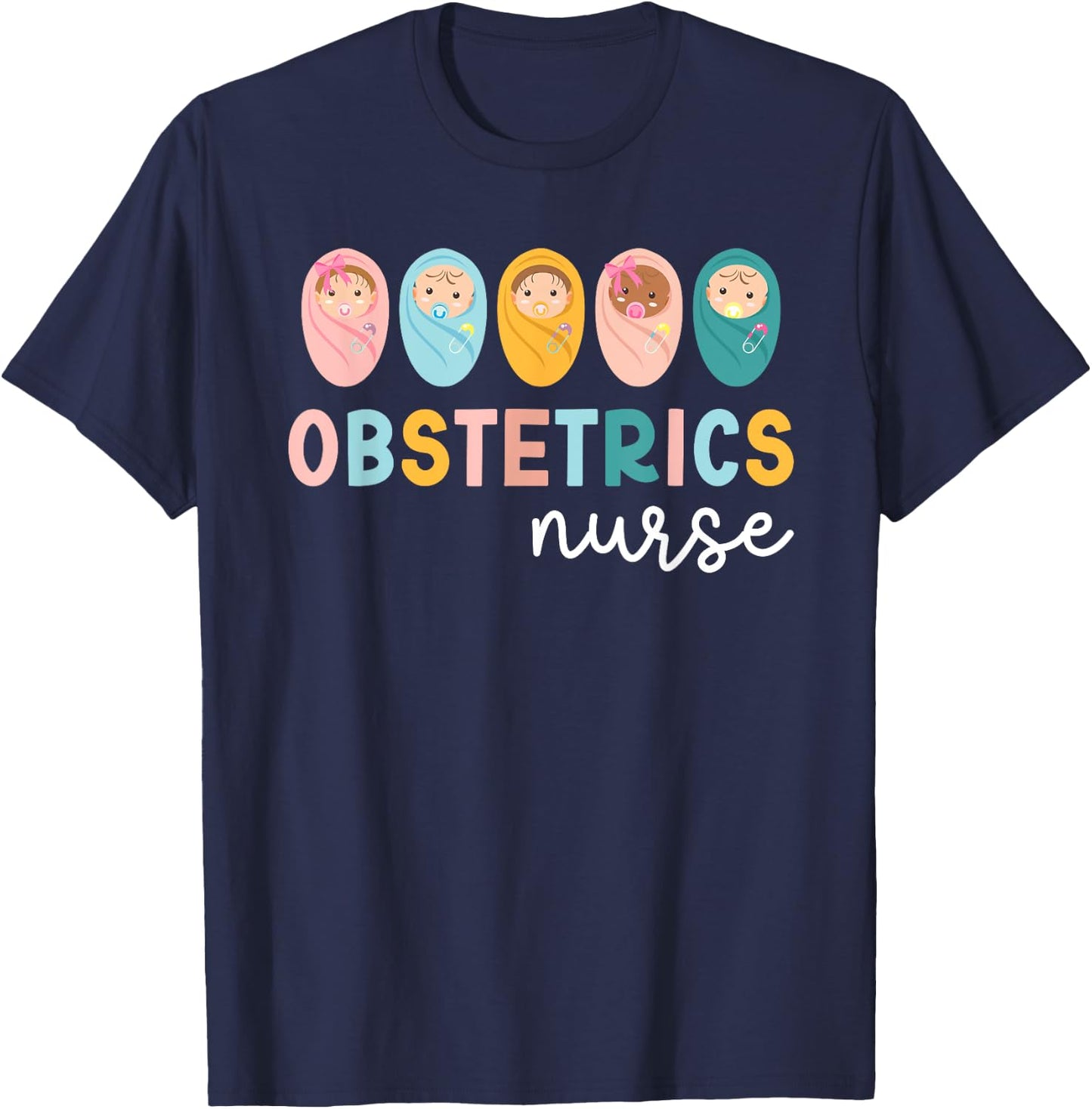 Obstetrics Nurse OB Nurse Obstetrical Nursing OB Nursing T-Shirt - T-Shirt | Navy