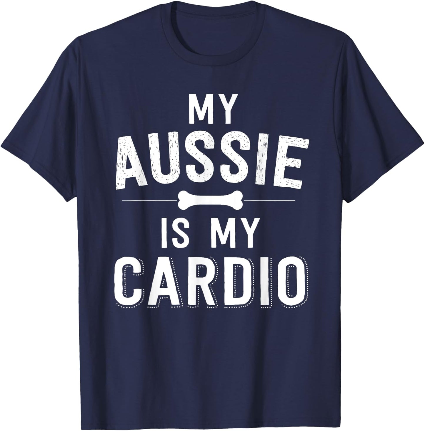 My Aussie Is My Cardio Australian Shepherd Dog Running Men Women Girls Kids T-Shirt - T-Shirt | Navy