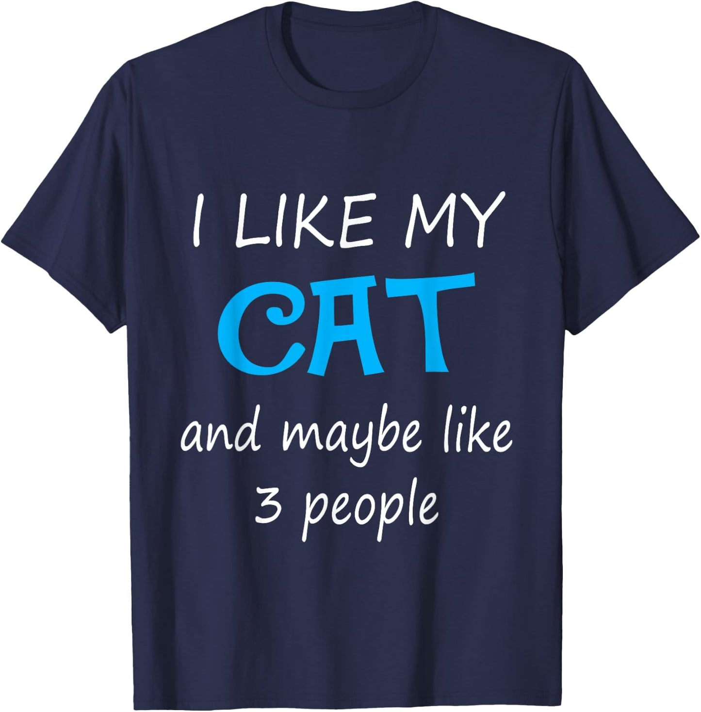 I Like My Cat And Maybe Like 3 People Women Girls Kids T-Shirt - T-Shirt | Navy