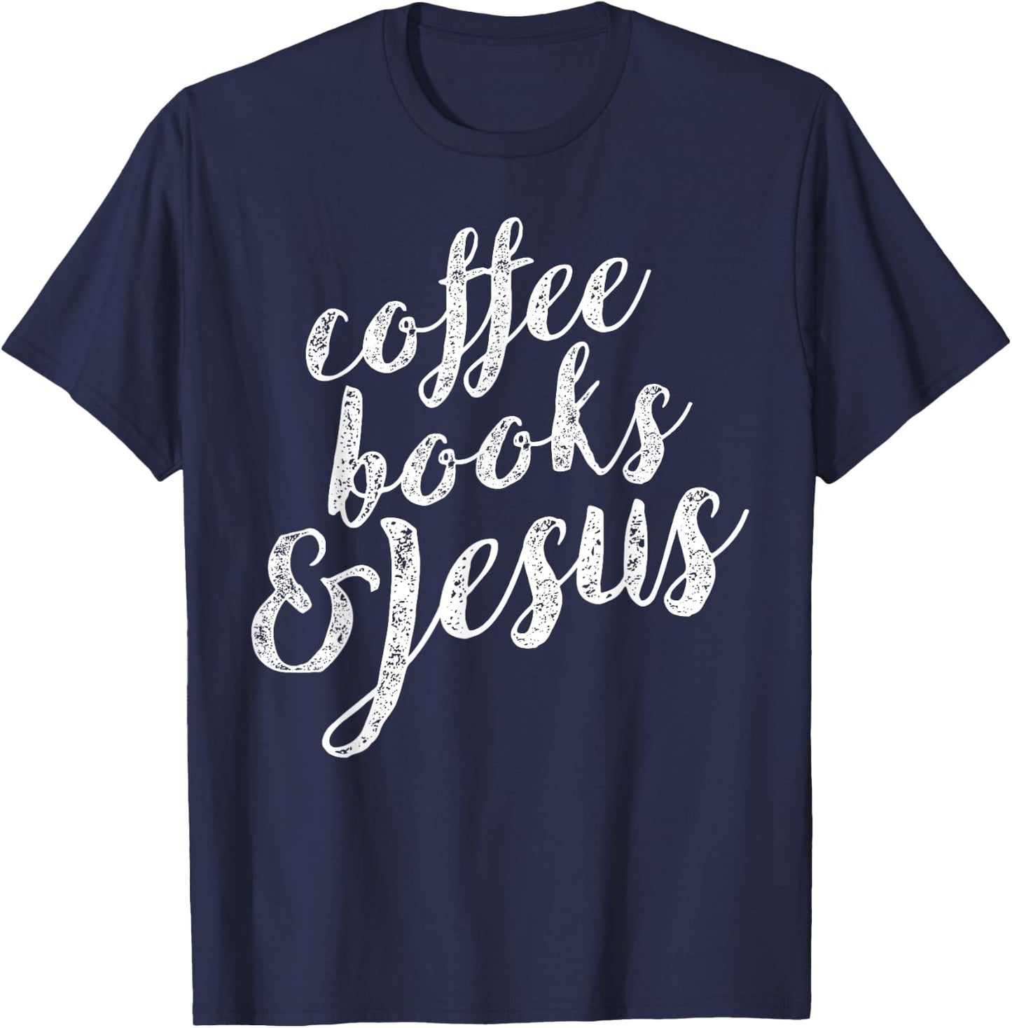 Coffee Books & Jesus Christian Bible Lover T-Shirt - T-Shirt | Navy