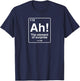 Ah The element of surprise funny geek periodic table T-Shirt - T-Shirt | Navy