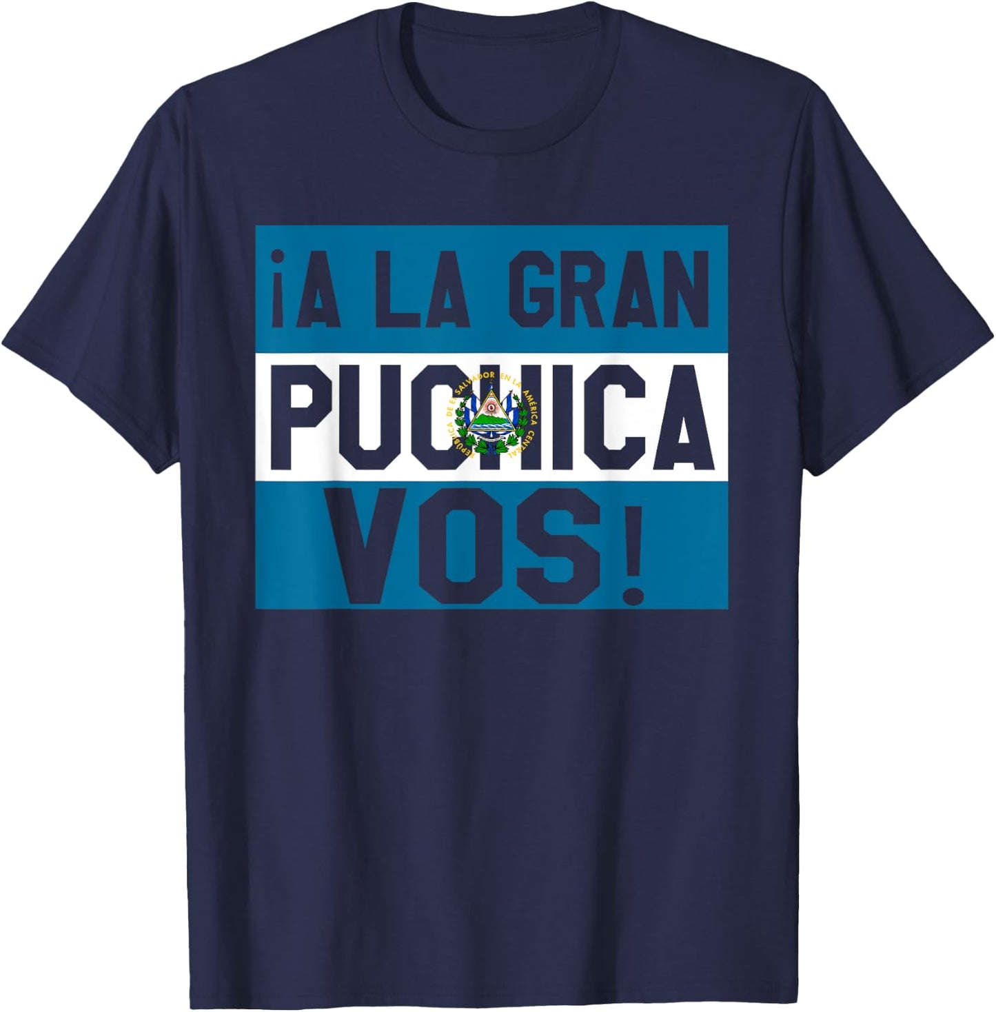 El Salvador A La Gran Puchica Vos T-Shirt - T-Shirt | Navy