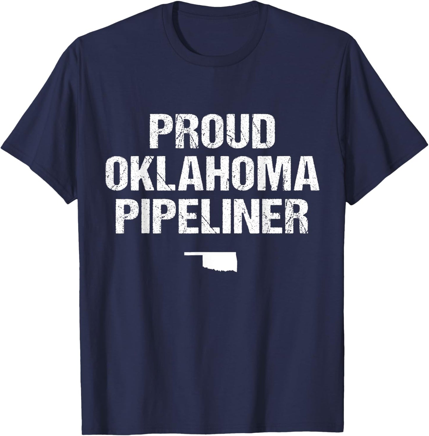 Proud Oklahoma Pipeliner Shirt Oil Gas Pipeline T-Shirt - T-Shirt | Navy