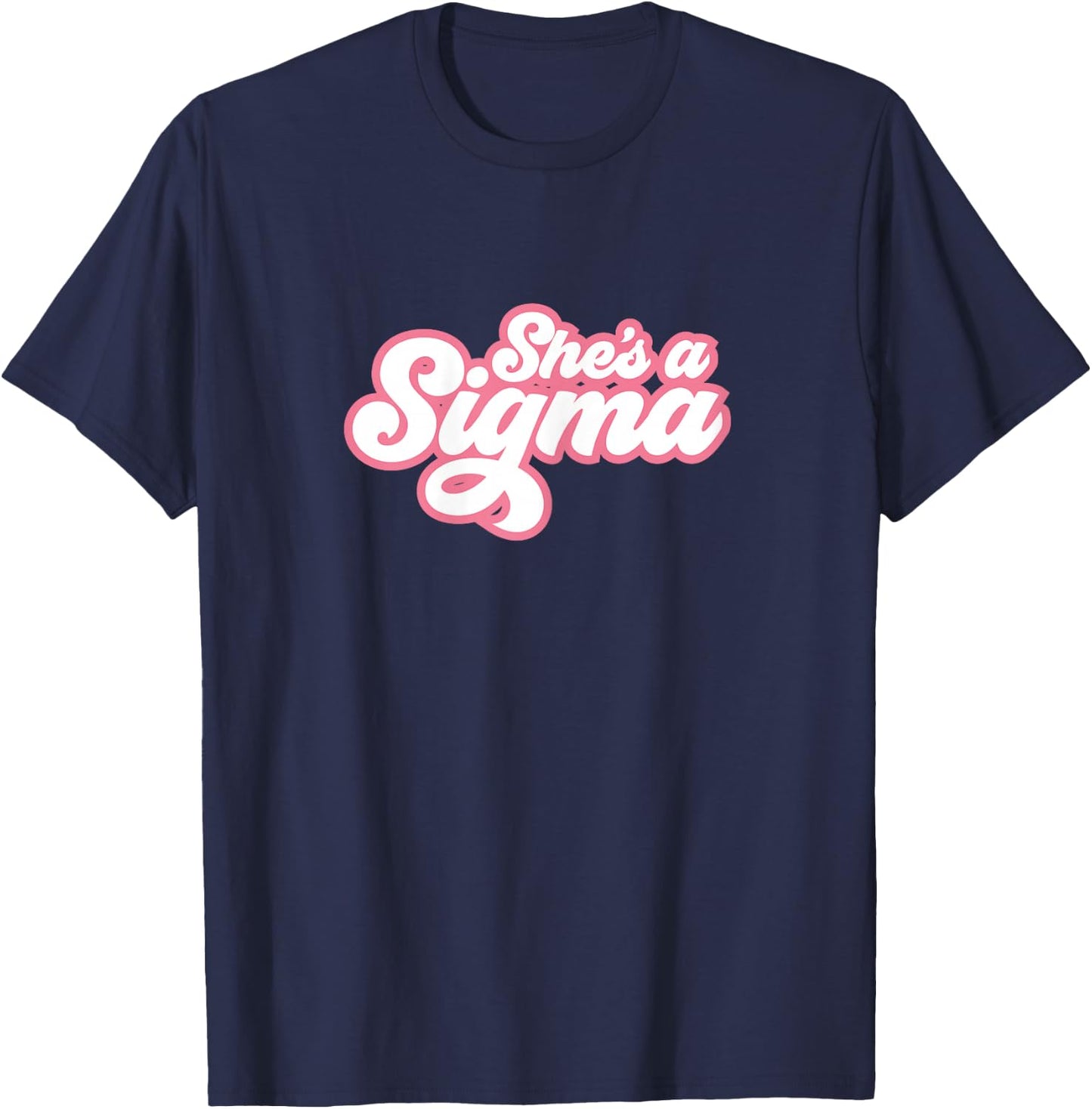 She's a Sigma T-Shirt - T-Shirt | Navy
