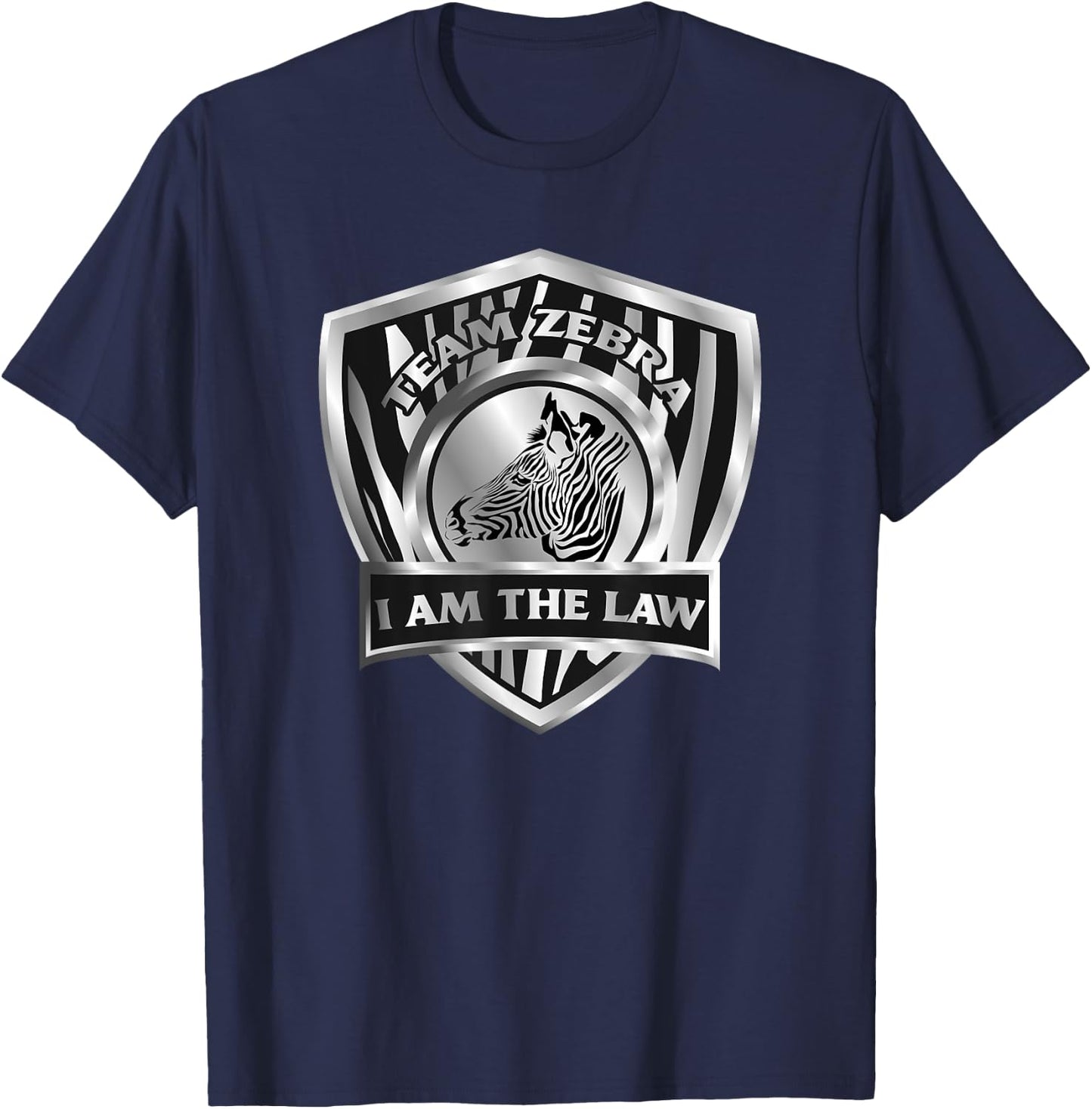 Team Zebra I Am The Law Referee Shirt Roller Derby Gifts T-Shirt - T-Shirt | Navy