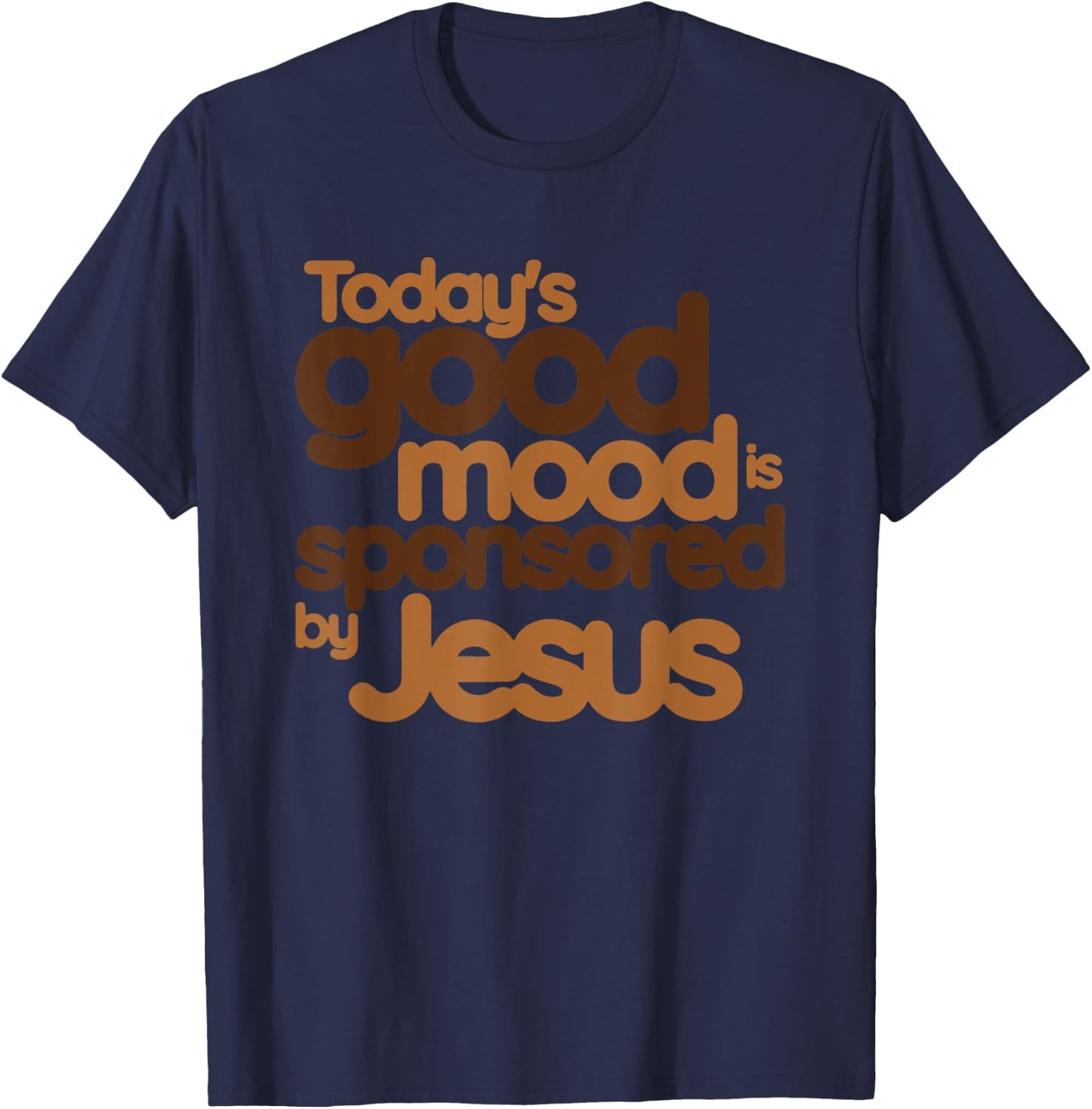 Today's Good Mood Is Sponsored By Jesus, Christian, Jesus T-Shirt - T-Shirt | Navy