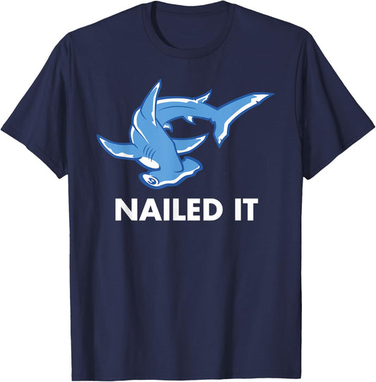 Nailed It - Funny Hammerhead Shark T-Shirt - T-Shirt | Navy