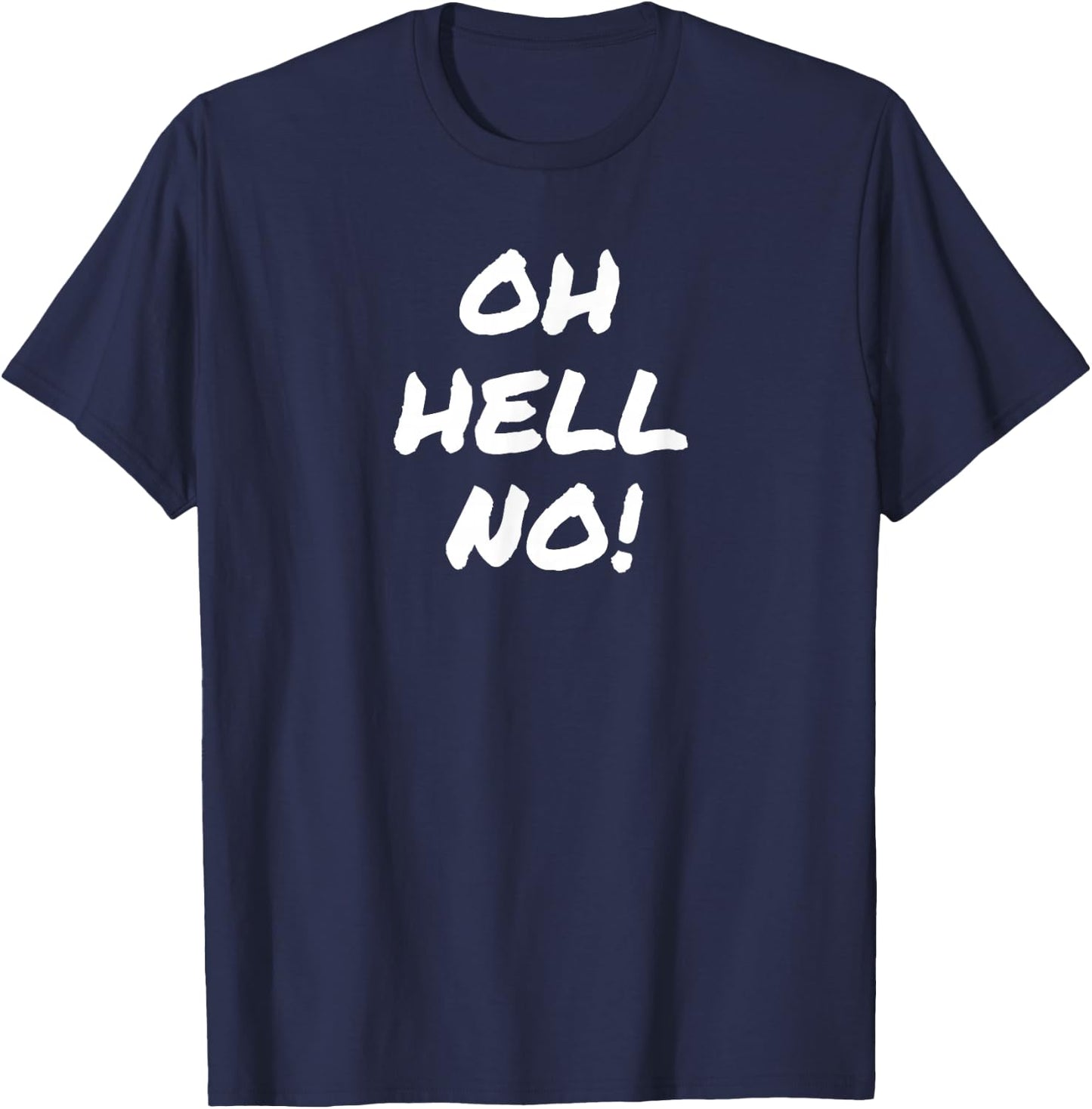 Super Sarcastic Oh Hell No Funny Sarcastic Rude -Adults Black Short Sleeve Small T-Shirt - T-Shirt | Navy