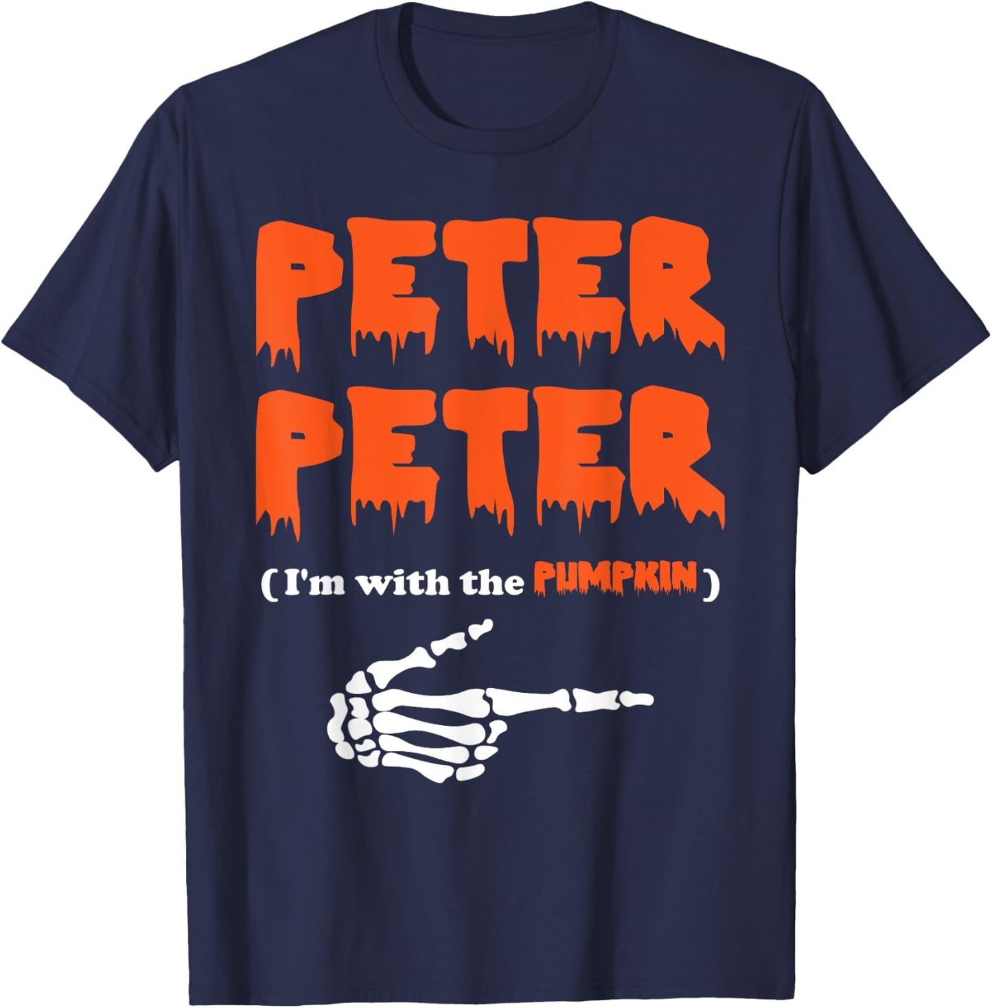 Peter Peter i'm with the pumpkin, Halloween costume T-Shirt - T-Shirt | Navy