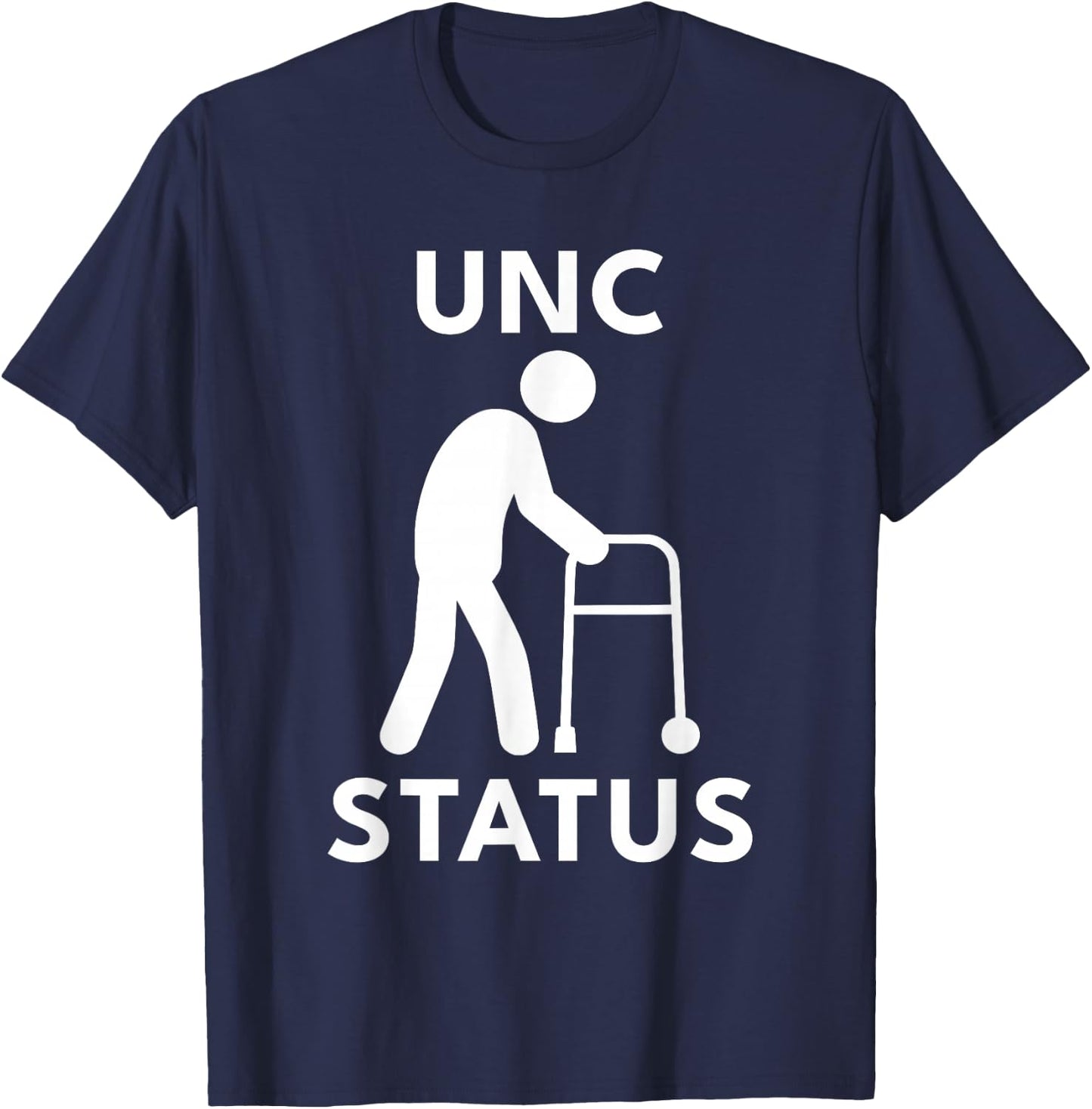 UNC Status Funny Old People Meme T-Shirt - T-Shirt | Navy