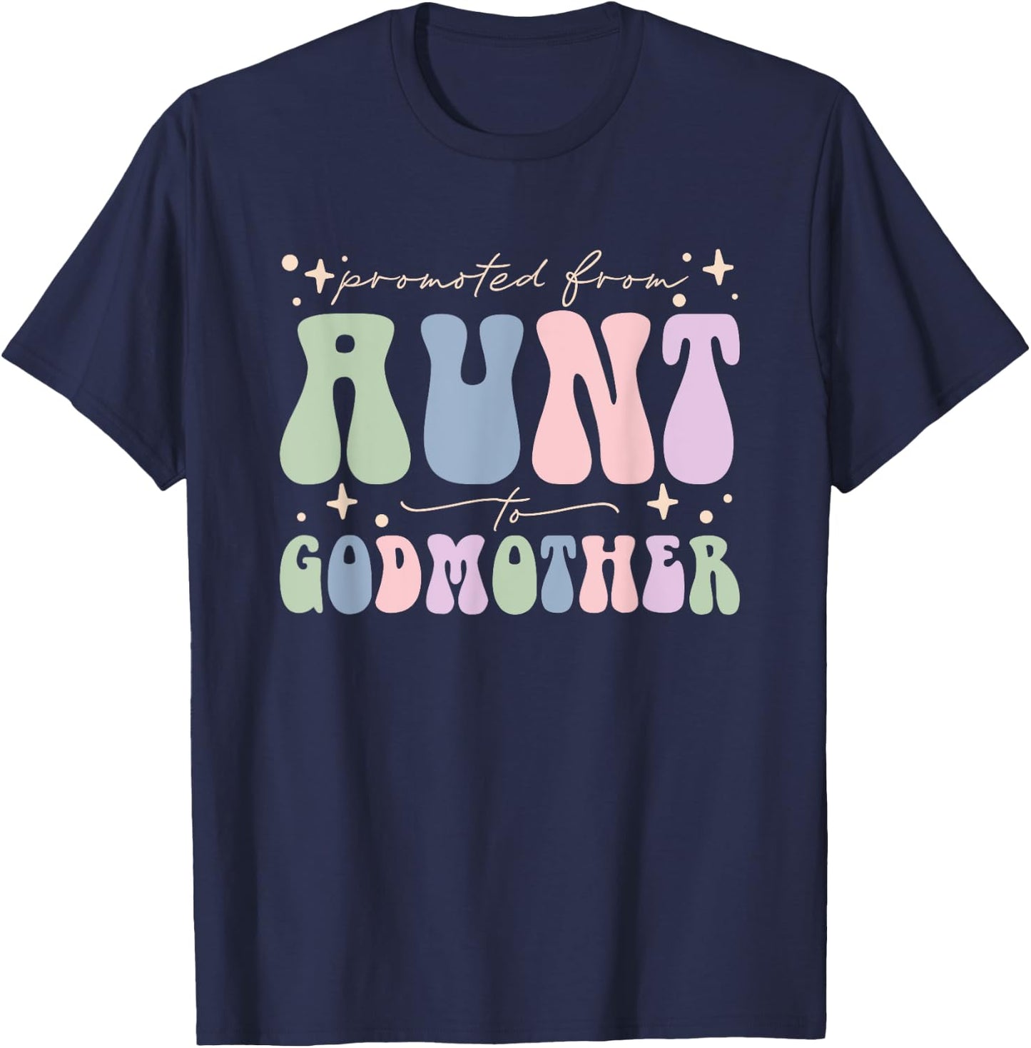 Promoted from Aunt to Godmother T-Shirt - T-Shirt | Navy